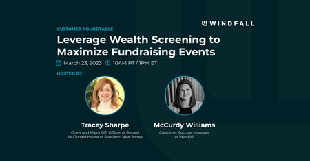 Windfall Customer Roundtable: Leverage Wealth Screening to Maximize Fundraising Events