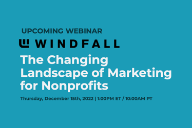 Webinar: The Changing Landscape of Marketing for Nonprofits