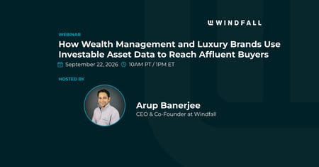 How Wealth Management and Luxury Brands Use Investable Asset Data to Reach Affluent Buyers 