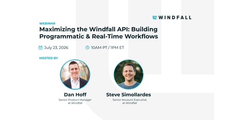 Maximizing the Windfall API: Building Programmatic & Real-Time Workflows