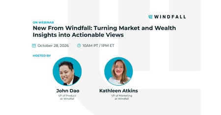 New From Windfall: Turning Market and Wealth Insights into Actionable Views 