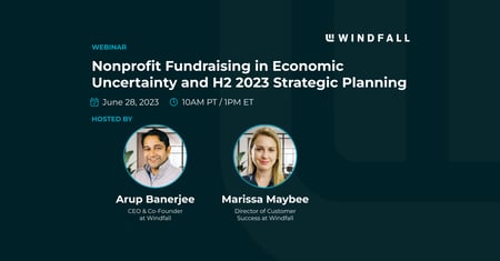 Windfall Webinar: Nonprofit Fundraising in Economic Uncertainty and H2 2023 Strategic Planning