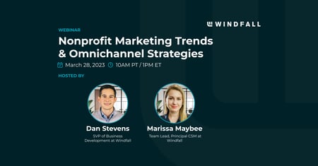 Windfall Webinar: Nonprofit Marketing Trends & Omnichannel Strategies