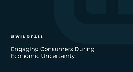 Engaging Consumers During Economic Uncertainty