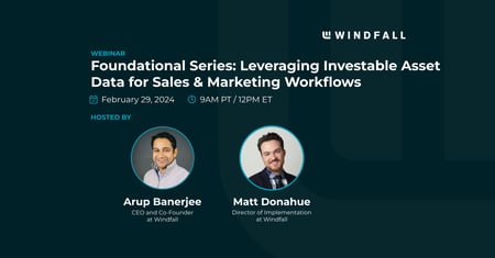 Foundational Series Webinar: Leveraging Investable Asset Data for Sales & Marketing Workflows 