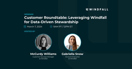 Customer Roundtable: Leveraging Windfall for Data-Driven Stewardship