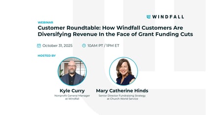 Customer Roundtable: How Windfall Customers Are Diversifying Revenue In the Face of Grant Funding Cuts