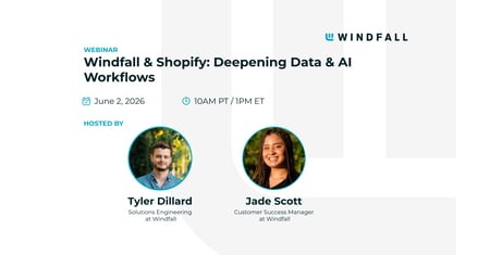 Windfall & Shopify: Deepening Data & AI Workflows